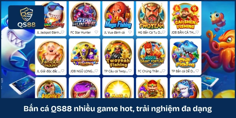 Bắn cá QS88 nhiều game hot, trải nghiệm đa dạng 