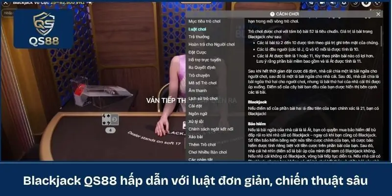 Blackjack QS88 hấp dẫn với luật đơn giản, chiến thuật sâu