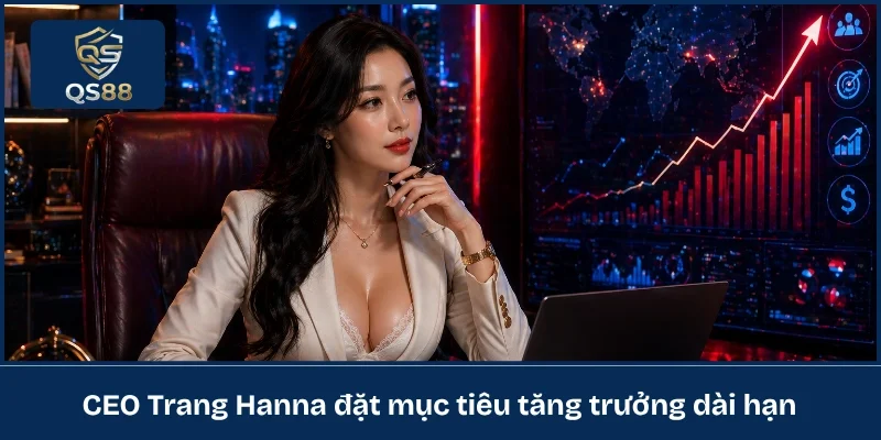 CEO Trang Hanna đặt mục tiêu tăng trưởng dài hạn 