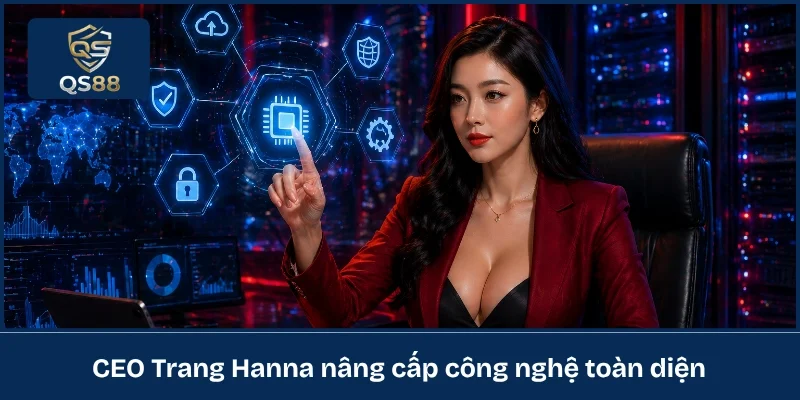 CEO Trang Hanna nâng cấp công nghệ toàn diện 
