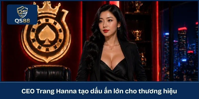 CEO Trang Hanna tạo dấu ấn lớn cho thương hiệu 