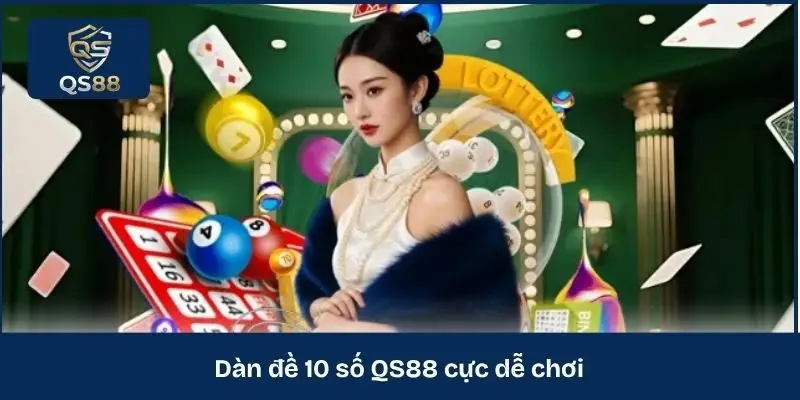 Dàn đề 10 số QS88 cực dễ chơi