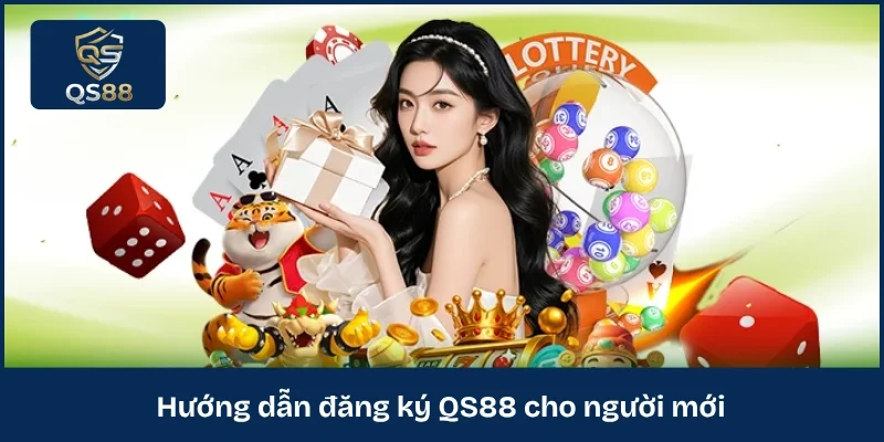 Hướng dẫn đăng ký QS88 cho người mới