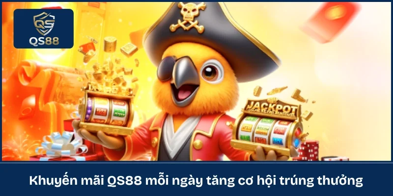 Khuyến mãi QS88 mỗi ngày tăng cơ hội trúng thưởng