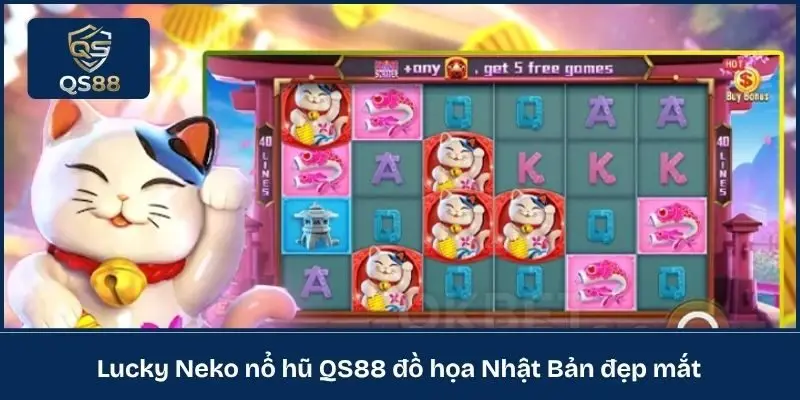Lucky Neko nổ hũ QS88 đồ họa Nhật Bản đẹp mắt 