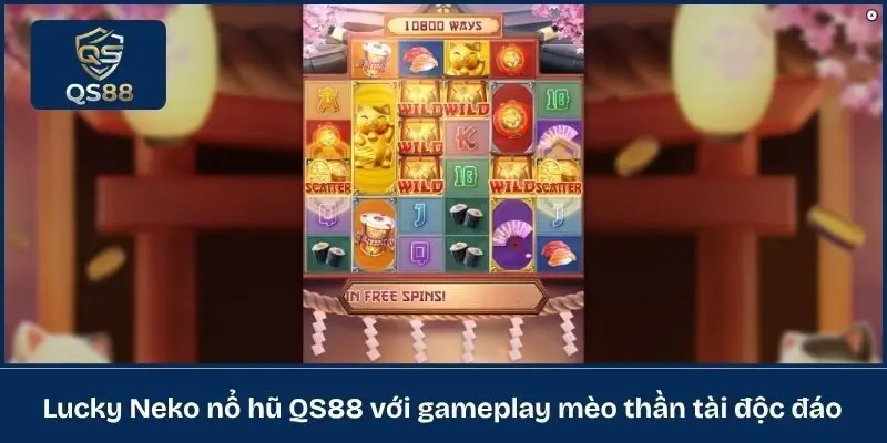 Lucky Neko nổ hũ QS88 với gameplay mèo thần tài độc đáo