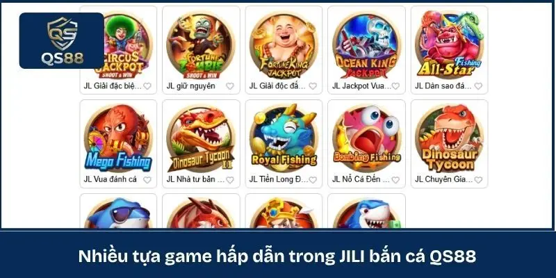 Nhiều tựa game hấp dẫn trong JILI bắn cá QS88