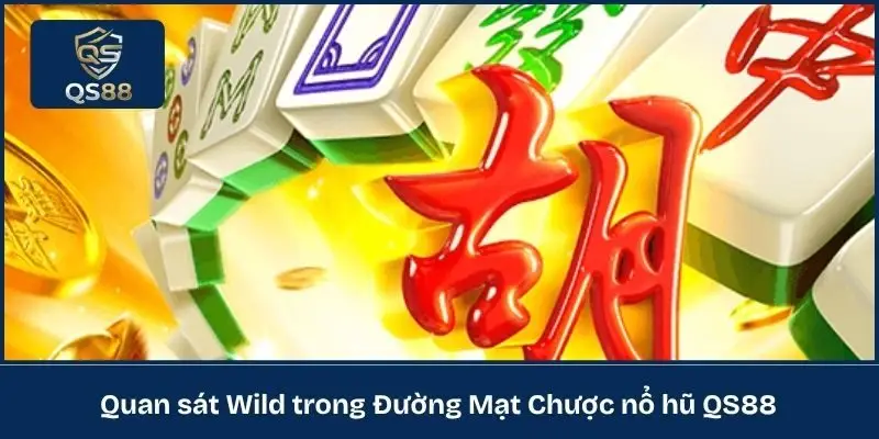 Quan sát Wild trong Đường Mạt Chược nổ hũ QS88