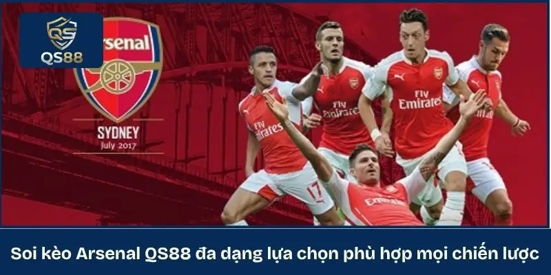 Soi kèo Arsenal QS88 đa dạng lựa chọn phù hợp mọi chiến lược