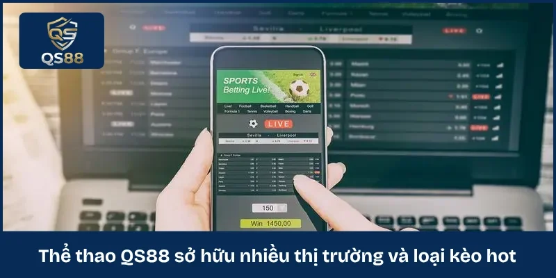Thể thao QS88 sở hữu nhiều thị trường và loại kèo hot