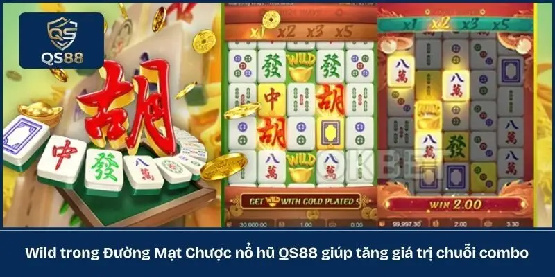 Wild trong Đường Mạt Chược nổ hũ QS88 giúp tăng giá trị chuỗi combo 