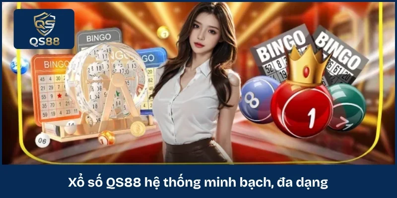 Xổ số QS88 hệ thống minh bạch, đa dạng 
